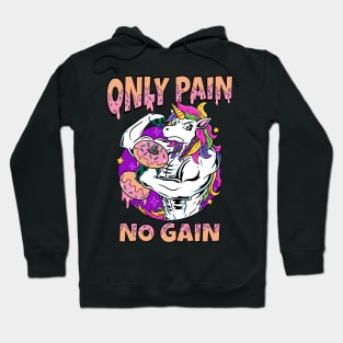 Only Pain No Gain: Unicorn Fit Club: Where Magic Meets Fitness Hoodie